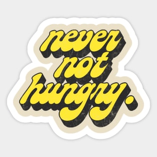 Never Not Hungry .. Retro Typography Slogan Design Sticker